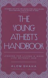 Young Atheist's Handbook : Lessons for Living a Good Life Without God
