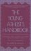 Young Atheist's Handbook : Lessons for Living a Good Life Without God