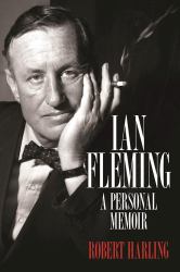 Ian Fleming : A Personal Memoir