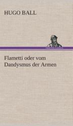 Flametti Oder Vom Dandysmus der Armen