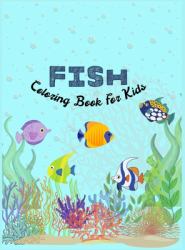 Fish : Coloring Book for Kids