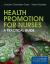 Health Promotion for Nurses : A Practical Guide