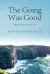 The Going Was Good : Memoir of a Transatlantic Life