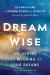 Dream Wise : Unlocking the Meaning of Your Dreams