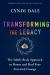 Transforming the Legacy : The Subtle Body Approach to Honor and Heal Your Inherited Lineage