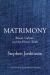 Matrimony : Ritual, Culture, and the Heart's Work Matrimony : Ritual, Culture, and the Heart's Work