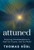 Attuned : Practicing Interdependence to Heal Our Trauma - and Our World