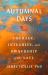 Autumnal Days : Courage, Integrity, and Ownership of the Soul