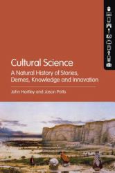 Cultural Science : A Natural History of Stories, Demes, Knowledge and Innovation