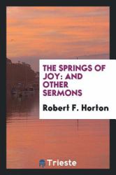 The Springs of Joy : And Other Sermons