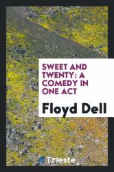 Sweet and Twenty : A Comedy in One Act