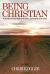 Being Christian : A Journey from the Boat to the Shore, Culminating at the Cross