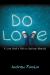 Do Love : A Love Hack's Path to Spiritual Maturity Do Love : A Love Hack's Path to Spiritual Maturity