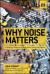 Why Noise Matters : A Worldwide Perspective on the Problems, Policies and Solutions