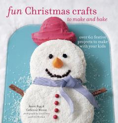 Fun Christmas Crafts to Make and Bake
