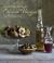 A Gourmet Guide to Oil and Vinegar : Discover and Explore the World's Finest Speciality Seasonings