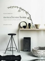 Monochrome Home : Elegant Interiors in Black and White