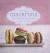 Macarons : Chic and Delicious French Treats