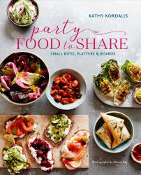 Party Food to Share : Small Bites, Platters and Boards