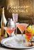 Prosecco Cocktails : 40 Tantalizing Recipes for Everyone's Favourite Sparkler