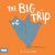 The Big Trip The Big Trip