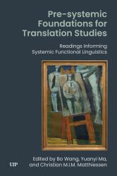 Pre-Systemic Foundations for Translation Studies : Readings Informing Systemic Functional Linguistics