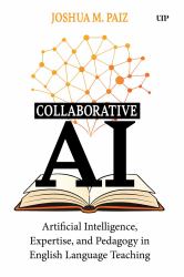 Collaborative AI : Artificial Intelligence, Expertise, and Pedagogy in English Language Teaching