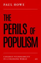 The Perils of Populism : Canada's Vulnerability in a Changing World