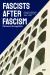 Fascists after Fascism : Mussolini's Ministers in Democratic Italy, 1943-1970