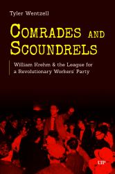 Comrades and Scoundrels : William Krehm and the League for a Revolutionary Workers' Party