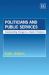 Politicians and Public Services : Implementing Changei in a Clash of Cultures