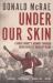 Under Our Skin : A White Family's Journey Through South Africa's Darkest Years