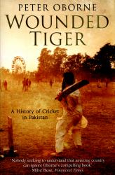 Wounded Tiger : A History of Cricket in Pakistan