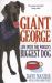 Giant George : Life with the World's Biggest Dog Giant George : Life with the World's Biggest Dog