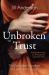 Unbroken Trust : The Forbidden Goodbye of a Husband's Suicide