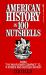 American History in 100 Nutshells : From the Mayflower Compact to a Kinder and Gentler Nation