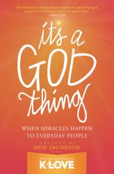 It's a God Thing : When Miracles Happen to Everyday People