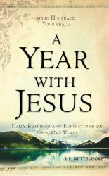 A Year with Jesus : Daily Readings and Reflections on Jesus' Own Words