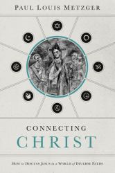 Connecting Christ : How to Discuss Jesus in a World of Diverse Paths