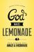 When God Makes Lemonade: True Stories That Amaze and Encourage