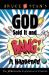 God Said It and Bang! It Happened! : The Unbelievable Explanation of Creation