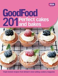 Good Food 201: Perfect Cakes and Bakes