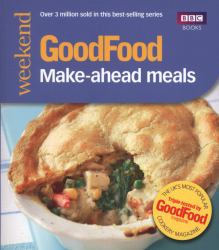 Good Food : Make-Ahead Meals