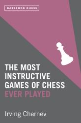 Most Instructive Games of Chess Ever Played