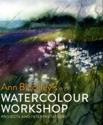 Watercolour Workshop : Projects and Interpretations