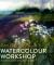 Watercolour Workshop : Projects and Interpretations