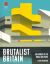 Brutalist Britain : Buildings of the 1960s And 1970s