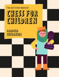 Batsford Book of Chess for Children New Edition : Beginner's Chess for Kids