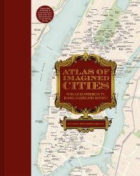 Atlas of Imagined Cities : From Central Perk to Kanto