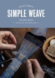 Simple Weave : Weave Without a Large Loom